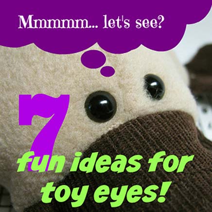 Ideas for soft toy eyes